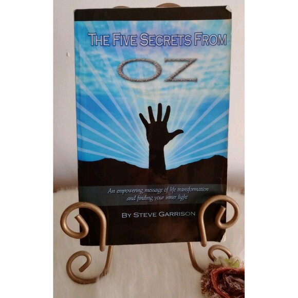 The Five Secrets From Oz: An Empowering Message Of Life S Garrison Signed Copy - Picture 1 of 4